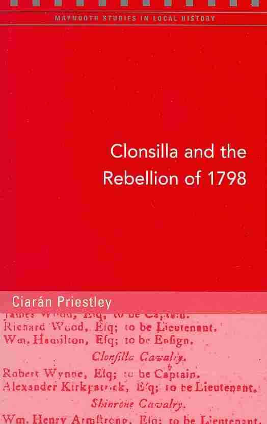 Clonsilla and the rebellion of 1798  (Maynooth Studies in Local History)
