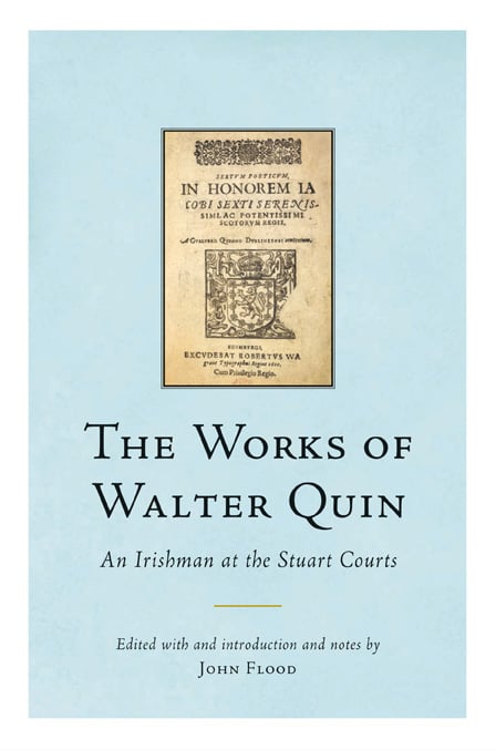 The Works of Walter Quin : An Irishman at the Stuart Courts (Hardback)