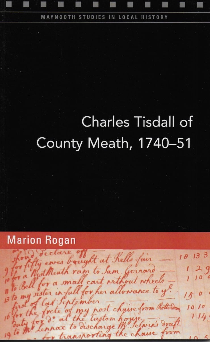 Charles Tisdall of County Meath, 1740-51 (Maynooth Studies in Local History)