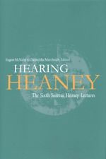 Hearing Heaney: The Sixth Seamus Heaney Lectures (Hardback)