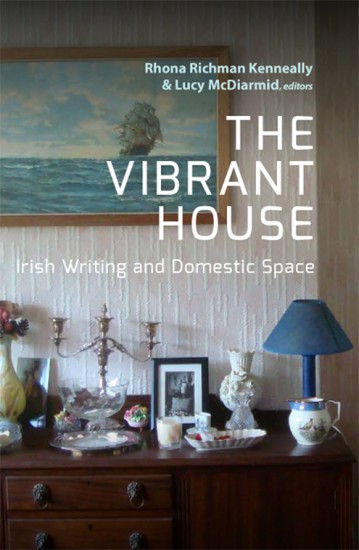 The Vibrant House: Irish Writing and Domestic Space