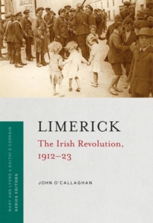 Limerick : The Irish Revolution, 1912-23