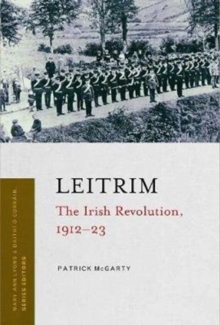 Leitrim : The Irish Revolution, 1912-1923