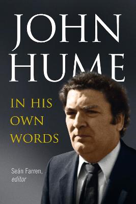 John Hume: In His Own Words (Paperback)