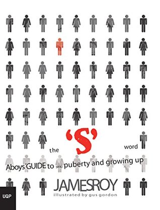 The S Word: A Boy's Guide to Sex, Puberty and Growing Up
