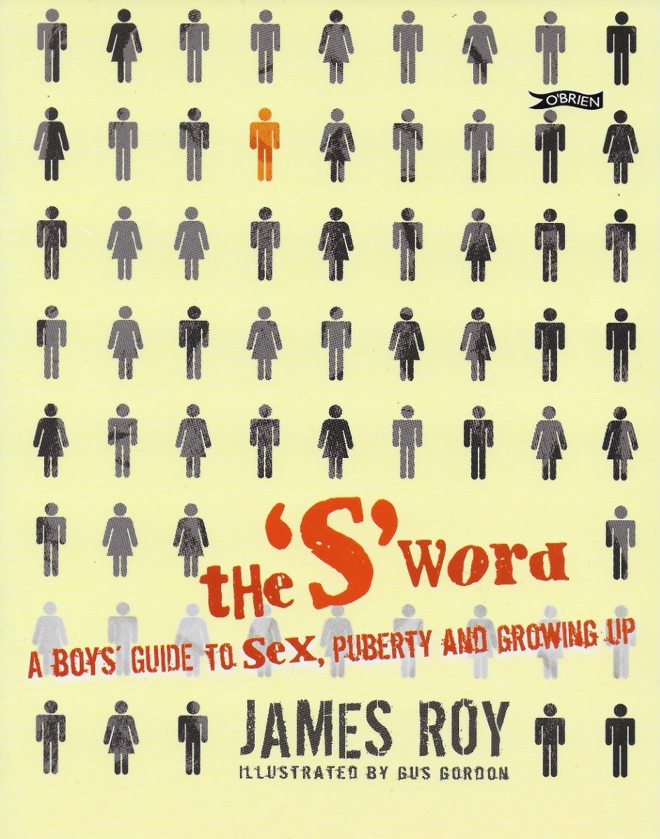 The S Word: A Boy's Guide to Sex, Puberty and Growing Up
