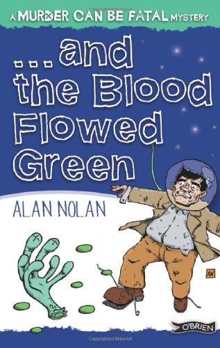 And the Blood Flowed Green