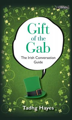 Gift of the Gab: The Irish Conversation Guide