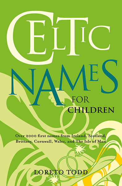 Celtic Names For Children (New edition)