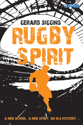Rugby Spirit: A new school, a new sport, an old mystery (Rugby Spirit Book 1)