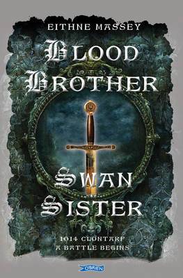 Blood Brother, Swan Sister: 1014 Clontarf A Battle Begins