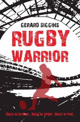 Rugby Warrior : Back in School. Back in Sport. Back in Time (Rugby Spirit Book 2)