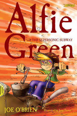 Joe O'Brien : Alfie Green and the Supersonic Subway