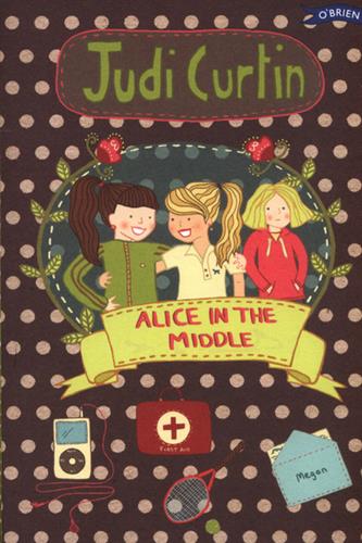 Judi Curtin : Alice in the Middle (Fiction Age 10+)