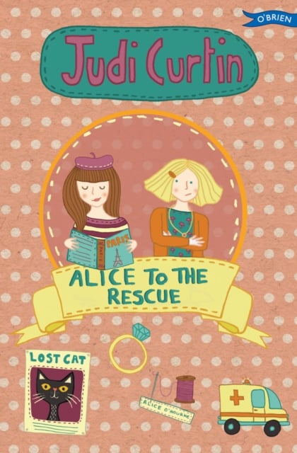 Judi Curtin : Alice to the Rescue (Fiction Age 10+)