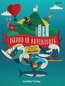 Island of Adventures : Fun things to do all around Ireland