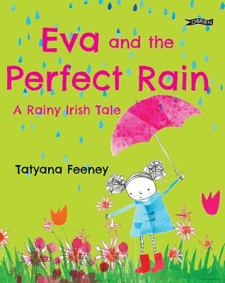 Eva and the Perfect Rain : A Rainy Irish Tale (Hardback)