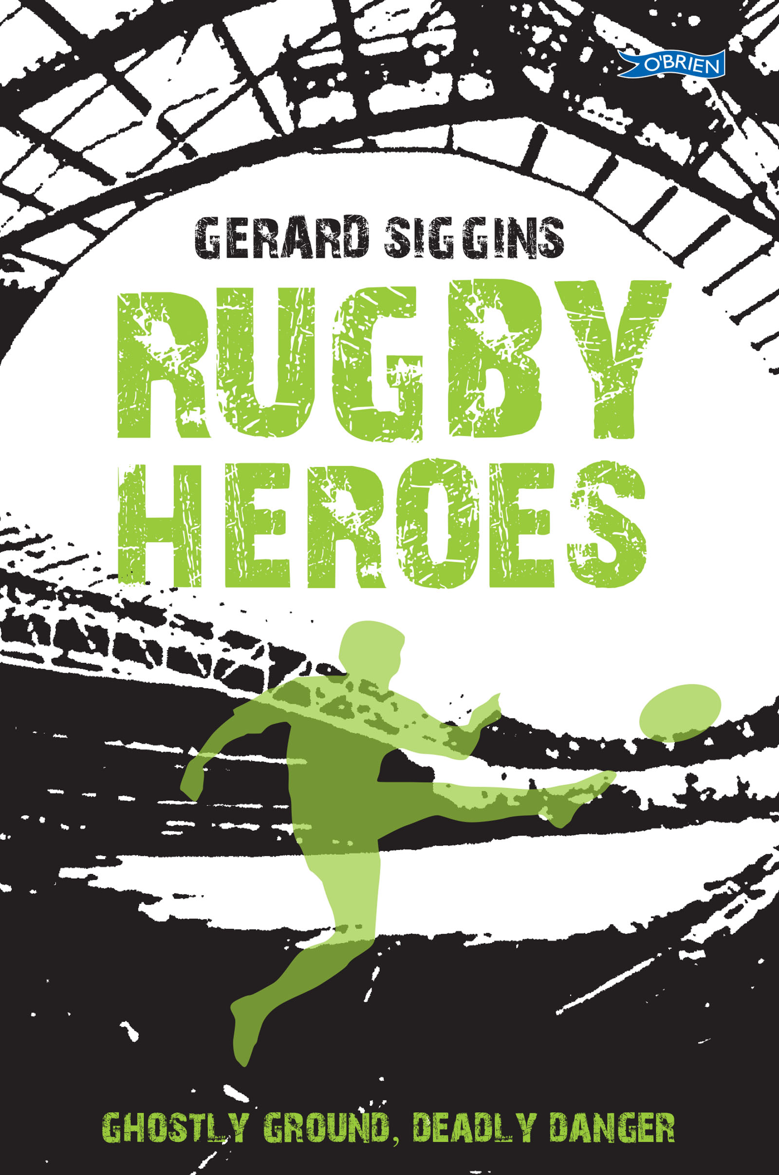 Rugby Heroes: Ghostly Ground, Deadly Danger (Rugby Spirit Book 6)