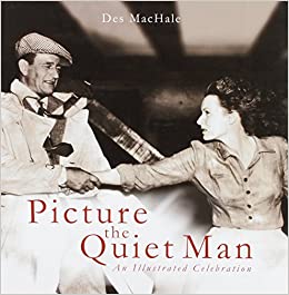 Picture The Quiet Man : An Illustrated Celebration