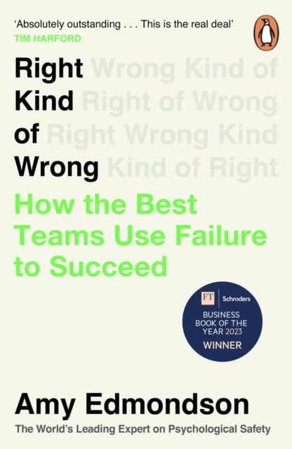 Right Kind of Wrong : Why Learning to Fail Can Teach Us to Thrive (Paperback)