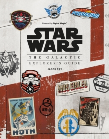 Star Wars: The Galactic Explorer's Guide (Hardback)