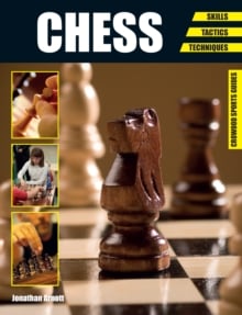 Chess: Skills, Tactics, Techniques (Crowood Sports Guides)