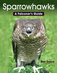 Sparrowhawks : A Falconer's Guide