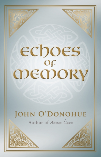 John O'Donohue: Echoes of Memory (Poetry)
