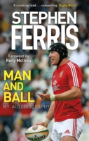 Stephen Ferris: Man & Ball My Autobiography