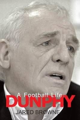 Dunphy : A Football Life