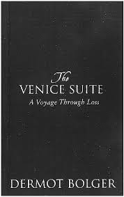 Dermot Bolger: The Venice suite (Poetry)