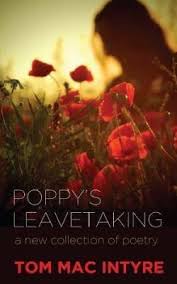 Tom Mac Intyre: Poppy's Leavetaking - A New Collection of Poetry