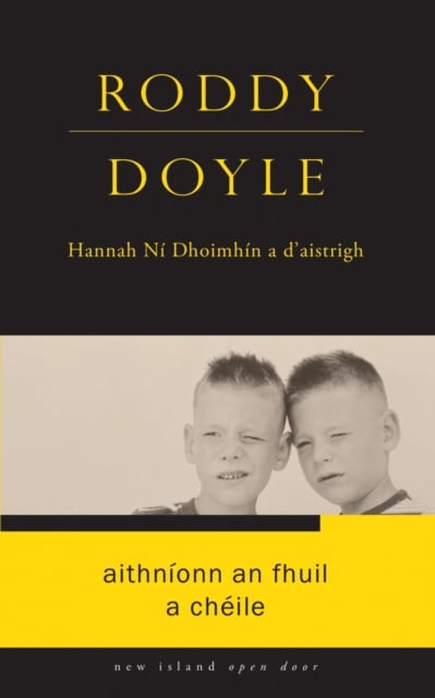 Roddy Doyle : Aithnionn an Fhuil a Cheile Nua (Open Door Series)