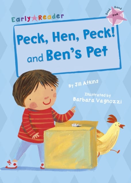 Peck, Hen, Peck! and Ben's Pet : (Pink Early Reader)