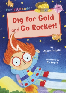 Dig for Gold and Go Rocket! : (Pink Early Reader)