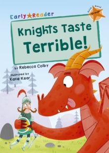 Knights Taste Terrible! : (Orange Early Reader)