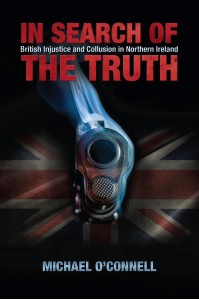 In Search of the Truth: British Injustice and Collusion in Northern Ireland
