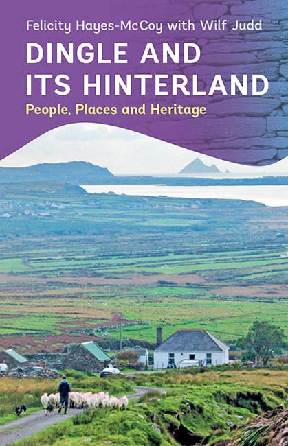 Dingle and its Hinterland: People, Places and Heritage