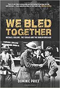 We Bled Together: Michael Collins, The Squad and the Dublin Brigade (Hardback)