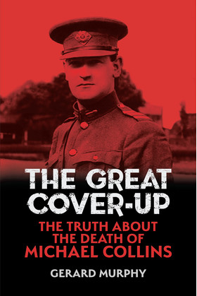 The Great Cover-Up: The Truth About the Death of Michael Collins