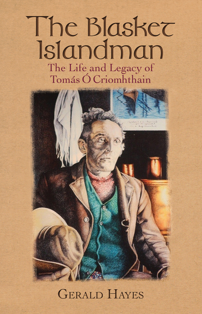 The Blasket Islandman: The Life and Legacy of Tomás Ó Criomhthain