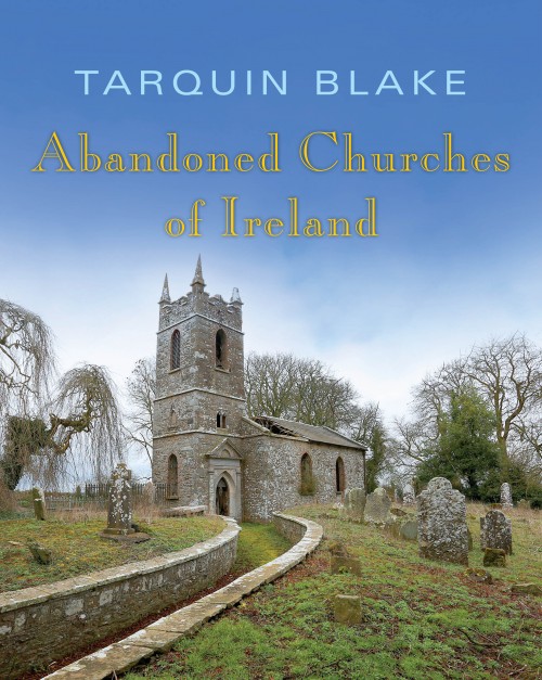 Abandoned Churches of Ireland (Hardback)