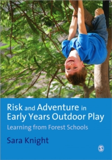 Risk & Adventure in Early Years Outdoor Play : Learning from Forest Schools