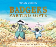 Badger's Parting Gifts : 35th Anniversary Edition of a picture book to help children deal with death