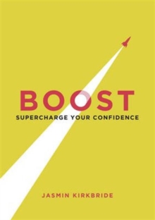 Boost : Supercharge Your Confidence
