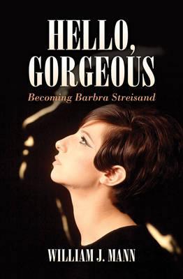 Hello Gorgeous: Becoming Barbra Streisand (Hardback)