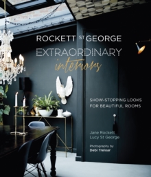 Rockett St George: Extraordinary Interiors : Show-Stopping Looks for Unique Interiors
