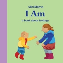 I Am : A Book About Feelings : 4