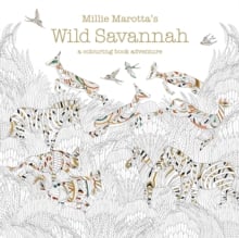 Millie Marotta's Wild Savannah: A Colouring Book Adventure