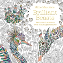 Millie Marotta's Brilliant Beasts : A collection for colouring adventures